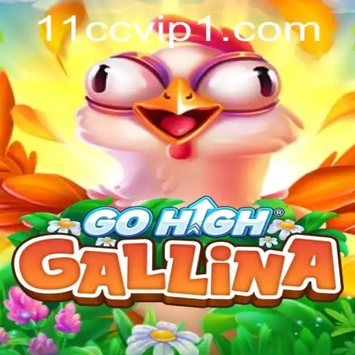 Exploring the Exciting World of GoHighGallina and the Role of 11cc.com